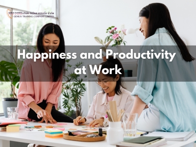 การจัดการอารมณ์เพื่อความสุขและประสิทธิภาพในการทำงาน - Happiness and Productivity at Work